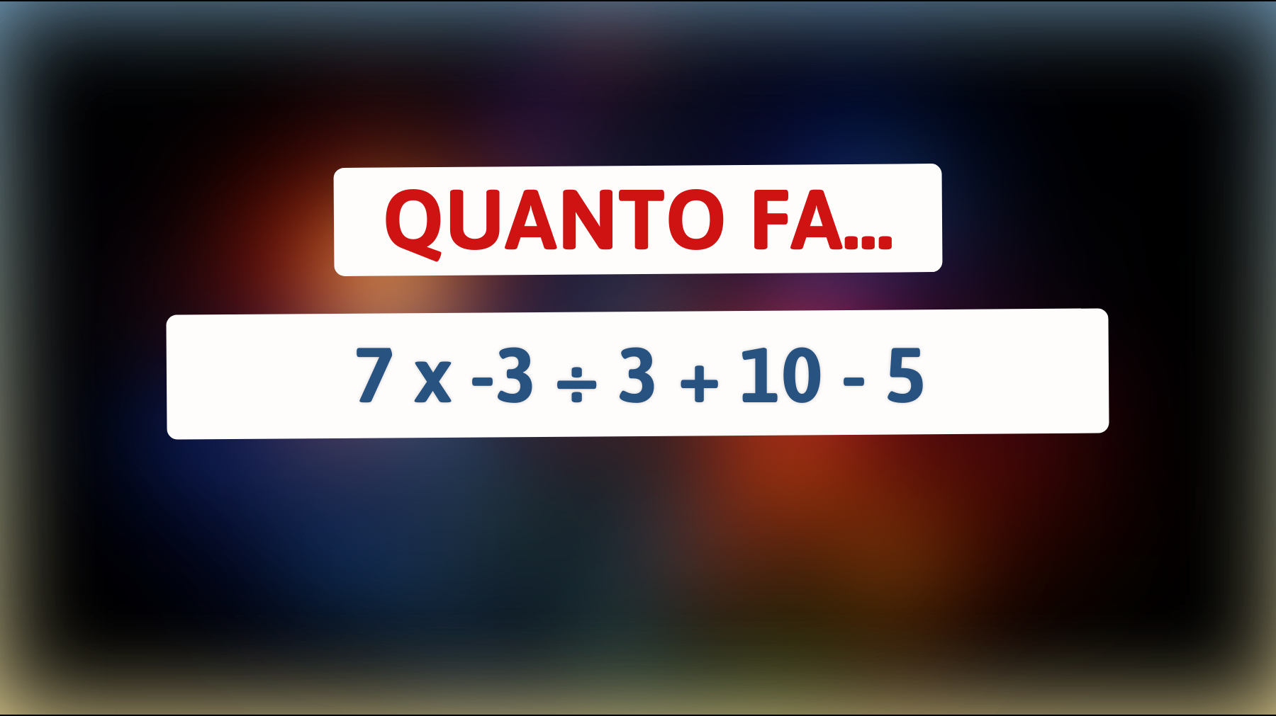 \"Sfida il tuo QI: Riesci a risolvere questo indovinello matematico che confonde tutti?\""