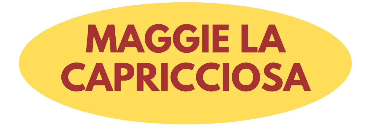 Maggie La Capricciosa